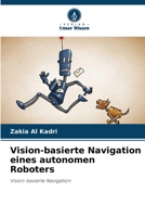 Vision-basierte Navigation eines autonomen Roboters: Vision-basierte Navigation 6205924153 Book Cover