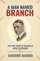 A Man Named Branch: The True Story of Baseball's Great Experiment B0G6SX1N6R Book Cover