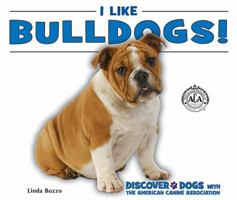I Like Bulldogs! 0766077918 Book Cover