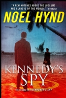 Kennedy's Spy: A Spy Story B0CDFXD45X Book Cover