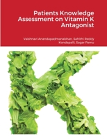 Patients Knowledge Assessment on Vitamin K Antagonist 171651276X Book Cover