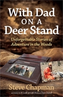 With Dad on a Deer Stand: Unforgettable Stories of Adventure in the Woods 0736953124 Book Cover