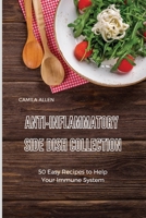 Anti-Inflammatory Side Dish Collection: 50 Easy Recipes to Help Your Immune System 1801903638 Book Cover