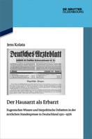 Der Hausarzt als Erbarzt: Eugenisches Wissen und biopolitische Debatten in der ärztlichen Standespresse in Deutschland 1911–1976 (Quellen und Darstellungen zur Zeitgeschichte, 153) (German Edition) 3111655784 Book Cover