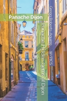Panache Hidden Gems of Dijon: Panache Dijon (Panache Travel Guides with Pictures) B0FP2C3HHP Book Cover