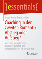 Coaching in Der Zweiten Romantik: Abstieg Oder Aufstieg?: Zwischen Individuellem Gl�cksversprechen Und Gesellschaftlicher Verantwortung 3658321016 Book Cover