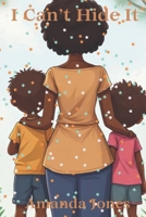 I Can't Hide It 1475194196 Book Cover