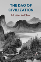 The Dao of Civilization: a Letter to China 1839984856 Book Cover