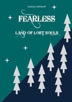 Fearless 4: Land of Lost Souls 1304628140 Book Cover