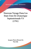 Nouveau Voyage Dans Les Etats Unis De L’Amerique Septentrionale V3 (1791) 116632897X Book Cover