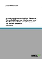 Analyse des Unterrichtsbausteins LUKAS zum Thema "Bedürfnisse und Güterkonsum unter dem Gesichtspunkt des induktiven Ansatzes von Gerhard Gerdsmeier 3656133026 Book Cover