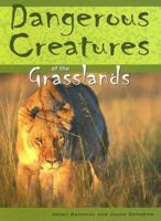 Dangerous Creatures Of The Grasslands (Dangerous Creatures) 1583407650 Book Cover