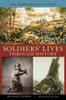 Soldiers' Lives through History - The Nineteenth Century (Soldiers' Lives through History) 031333269X Book Cover