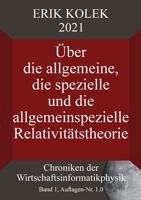 Über die allgemeine, die spezielle und die allgemeinspezielle Relativitätstheorie (German Edition) 3759735932 Book Cover
