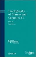 Fractography of Glasses and Ceramics VI 1118273737 Book Cover