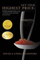 Get Your Highest Price: Power Marketing for Luxury Homeowners 1480027332 Book Cover