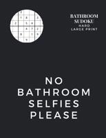 No Bathroom Selfies Please: 80 Easy Sudoku Puzzles 1070454478 Book Cover