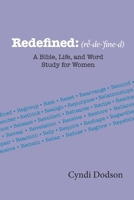Redefined : A Bible, Life, and Word Study for Women 1954509200 Book Cover