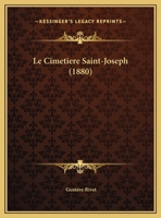 Le Cimetiere Saint-Joseph 1160149739 Book Cover