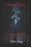 Mississippi Brimstone: A Priest’s Battle Against the Demonic B0GMHT3BT6 Book Cover