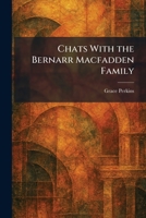 Chats With the Bernarr Macfadden Family 1025421647 Book Cover