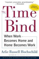 The Time Bind: When Work Becomes Home and Home Becomes Work 080504471X Book Cover