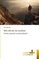 Más allá de las pruebas: Insistir, persistir y nunca desistir (Spanish Edition) 6135626930 Book Cover