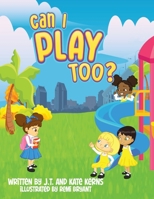 Can I Play Too? B0C7DBM717 Book Cover