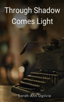 Through Shadow Comes Light 9357697187 Book Cover