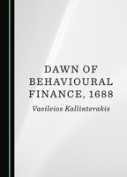 Dawn of Behavioural Finance, 1688 1036413403 Book Cover