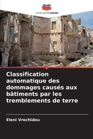 Classification automatique des dommages causés aux bâtiments par les tremblements de terre 6205304023 Book Cover