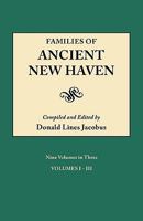 Families of Ancient New Haven. Originally Published as New Haven Genealogical Magazine, Volumes I-VIII [1922-1921] and Cross Index Volume [1939]. Ni 0806306068 Book Cover