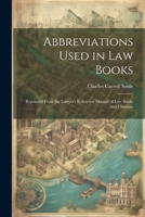 Abbreviations Used in Law Books: Reprinted From the Lawyer's Reference Manual of Law Books and Citations 1021746789 Book Cover