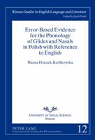 Error-Based Evidence for the Phonology of Glides and Nasals in Polish with Reference to English 3631632282 Book Cover