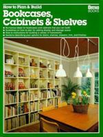 How to Plan & Build Bookcases, Cabinets & Shelves 0897210883 Book Cover