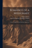 Romance of a Missionary: A Story of English Life and Missionary Experiences 1022686291 Book Cover