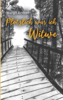 Plötzlich war ich Witwe 3756860949 Book Cover