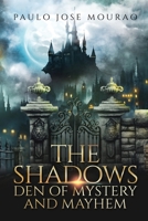 The Shadows Den of Mystery and Mayhem 1658838246 Book Cover