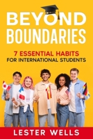 Beyond Boundaries: 7 Essential Habits for International Students 1456645552 Book Cover