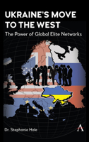 Ukraine’s Move to the West: A Study of Global Elite Networks 183999620X Book Cover