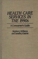 Health Care Services in the 1990s: A Consumer's Guide 027593909X Book Cover