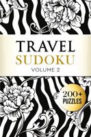 Travel Sudoku: 200+ Pocket-Sized Puzzles: Only 4x6 Inches in Size - Easy to Hard - Vol. 2 1956816135 Book Cover