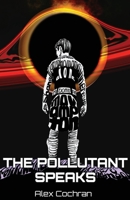 The Pollutant Speaks B0CK3XLLD4 Book Cover