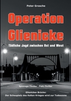 Operation Glienicke: Tödliche Jagd zwischen Ost und West (German Edition) 3769377117 Book Cover