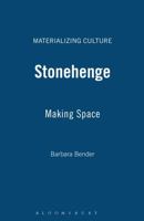 Stonehenge: Making Space (Materializing Culture) 1859739083 Book Cover