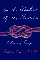 In the Shadow of the Mountain 1250776740 Book Cover