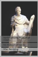 North Carolina Museum of History: NC Museum of History 1797051059 Book Cover