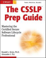 The Csslp Prep Guide: Mastering the Certified Secure Software Lifecycle Professional 047046190X Book Cover
