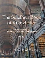 The SolePath Book of Knowledge: The Essential SolePath Academic Reference 1987975324 Book Cover