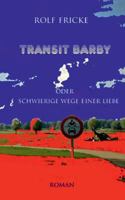 Transit Barby: Schwierige Wege einer Liebe 3740725125 Book Cover